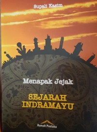 Image of Menapak Jejak Sejarah Indramayu