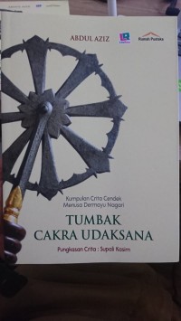 Image of Kumpulan Cerita Pendek Menusa Dermayu Nagari (Tumbak Cakra Udaksana)