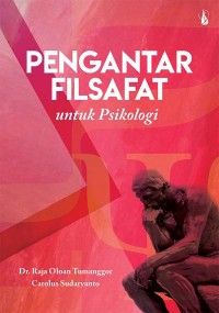 Image of PENGANTAR FILSAFAT : Untuk Psikologi