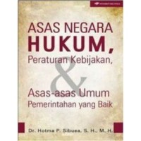 Image of Asas Negara Hukum, Peraturan Kebijakan, dan Asas-asas Umum Pemerintahan Yang Baik