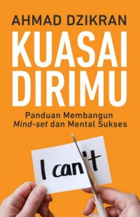 Kuasai Dirimu: Panduan Membangun Mind-set dan Mental Sukses