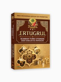 Ertugrul: sejarah Turki Utsmani dari kabilah ke imperium