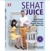 Sehat Dengan Juice Untuk Penyakit jantung Koroner, Rematik, Maag, dan Batuk Pilek