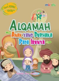 ALQAMAH ANAK YANG DURHAKA PADA IBUNYA