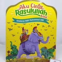 Image of Aku Cinta Rasulullah SAW: kelahiran Nabi Muhammad SAW