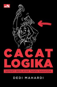 CACAT LOGIKA: Seperti Berlayar Tanpa Nakhoda