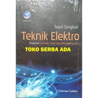 Teori Singkat Teknik Elektro: disertai contoh soal dan penyelesaiannya