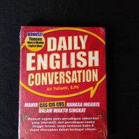 Daily English Conversation : Percakapan Bahasa Inggris Sehari-hari