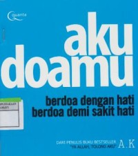 Image of Aku doamu : berdoa dengan hati berdoa demi sakit hati