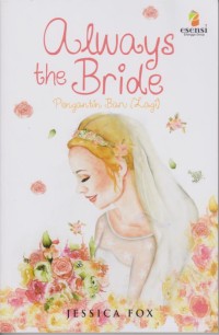 Image of ALWAYS THE BRIDE : Pengantin Baru (Lagi)