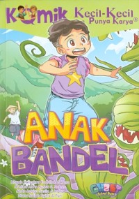 Komik Kecil-kecil Punya Karya : ANAK BANDEL