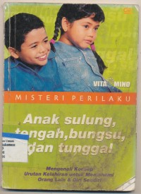 Misteri Perilaku Anak Sulung,Tengah,Bungsu,dan Tunggal