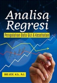 ANALISA REGRESI : Pengolahan Data Gizi & Kesehatan