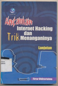 Image of ANCAMAN INTERNET HACKING DAN TRIK MENANGANINYA