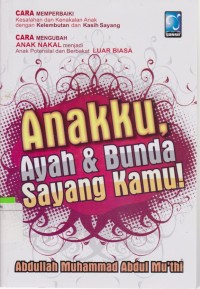 Anakku, Ayah dan Bunda Sayang Kamu !