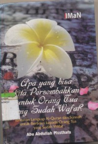 Image of APA YANG BISA KITA PERSEMBAHKAN UNTUK ORANG TUA YANG SUDAH WAFAT