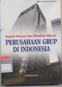 Image of Aspek Hukum dan Realitas Bisnis PERUSAHAAN GRUP DI INDONESIA