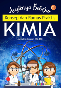 Image of ASYIKNYA BELAJAR KONSEP DAN RUMUS PRAKTIS KIMIA