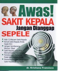 Awas! Sakit Kepala Jangan Dianggap Sepele