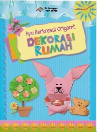 Ayo Berkrasi Origami: Dekorasi Rumah