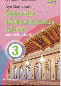 Ayo Memahami Sejarah Kebudayaan Islam untuk MTs Kelas IX