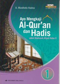 Ayo Mengkaji AL-Qur'an dan Hadis untuk Madrasah Aliyah Kelas X