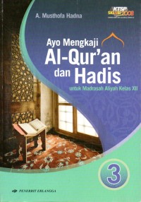 Ayo Mengkaji Al-quran dan Hadis : untuk Madrasah Aliayah Kelas XII