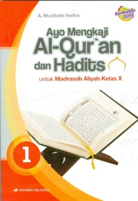 Image of Ayo Mengkaji Al-Qur'an dan Hadist : Untuk Madrasah Aliyah Kelas X