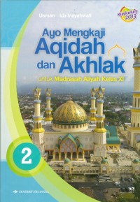 Image of Ayo mengkaji aqidah dan akhlak untuk madrasah aliyah kelas xi