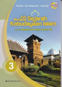 Image of Ayo Mengkaji Sejarah Kebudayaan Islam untuk Madrasah Aliyah Kelas XII