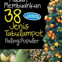 Mudah Membuahkan 38 Jenis Tabulampot Paling Populer