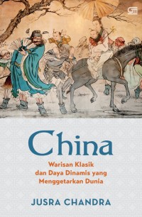 China Warisan Klasik Dan Daya Dinamis Yang Menggetarkan Dunia