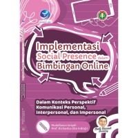 Implementasi Social Presence dalam Bimbingan Online-Dalam Konteks Perspektif Komunikasi Personal, Interpersonal, dan Impersonal