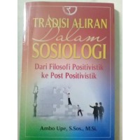 Tradisi ALiran dalam Sosiologi dari Filosofi Positivistik ke Post Positivistik