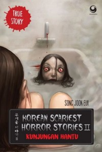 Korean Scariest Horror Stories II : Kunjungan Hantu