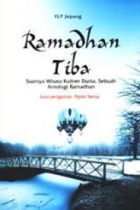 Image of Ramadhan Tiba: Saatnya Wisata Kuliner Dunia Sebuah Antalogi Ramadhan