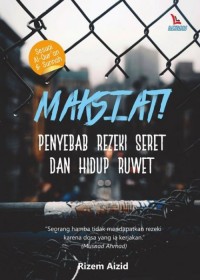 Maksiat: Penyebab Rezeki Seret dan Hidup Ruwet