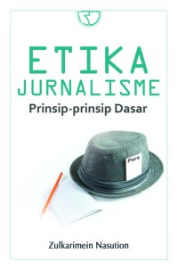 Etika Jurnalisme Prinsip-prinsip Dasar