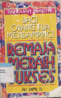 orang tua mendampingi REMAJA MERAIH SUKSES