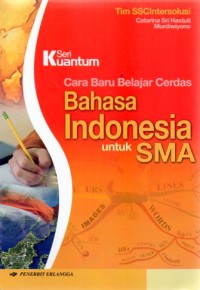 Cara Baru Belajar Cerdas Bahasa Indonesia untuk SMA