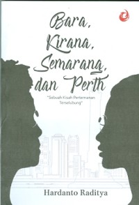 Image of Bara, Kiran,Semarang, dan Perth : Sebuah Kisah Pertemanan Terselumbung
