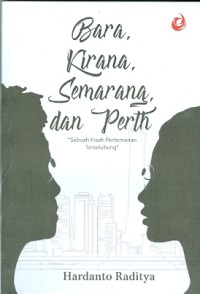 Bara, Kiran,Semarang, dan Perth : Sebuah Kisah Pertemanan Terselumbung