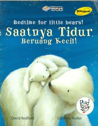 Bed Time For Little Bears!=Saatnya Tidur Beruang Kecil