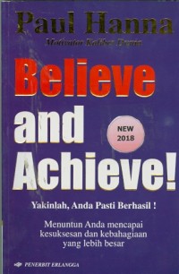 Image of Believe And Achieve Yakinlah,Anda Pasti Berhasil!