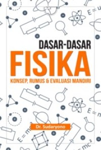 Image of Dasar-dasar Fisika: Konsep, Rumus & Evaluasi Mandiri