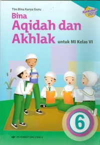 Bina Aqidah dan Akhlak : Untuk MI Kelas VI