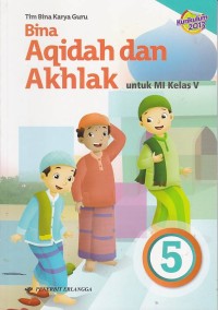 Bina Aqidah dan Akhlak : untuk MI Kelas V