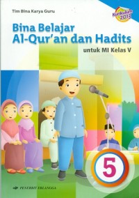 Bina Belajar Al-Qur'an dan Hadist : untuk MI Kelas V