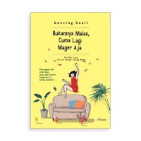 Image of BUKANYA MALAS, CUMA LAGI MAGER AJA : Cara ngecas hati untuk kamu yang sejak kemarin hingga hari ini sedang kelelahan