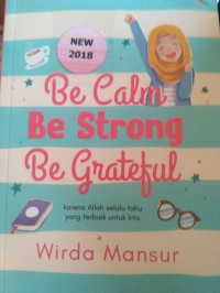 Image of Be Calm , Be Strong , Be Grateful